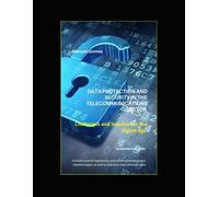 Data Protection And Security In The Telecomunications Sector: Challenges And Solutions In The Digital Age