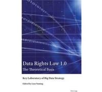 Data Rights Law 1.0 by Key Laboratory of Big Data Strategy Key Laboratory of Big Data Strategy (Auteur)