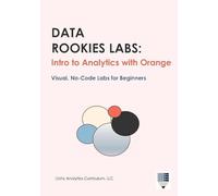Data Rookies Labs: Intro to Analytics with Orange