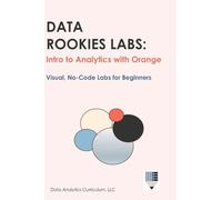 Data Rookies Labs Intro to Analytics with Orange