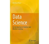 Data Science: An Introduction to Statistics and Machine Learning