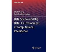 Data Science And Big Data: An Environment Of Computational Intelligence