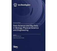 Data Science And Big Data In Biology, Physical Science And Engineering