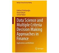 Data Science And Multiple Criteria Decision Making Approaches In Finance