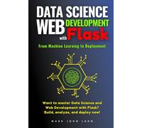 Data Science And Web Development With Flask: From Machine Learning To Deployment