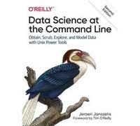 Data Science at the Command Line by Jeroen Janssens Jeroen Janssens (Auteur)