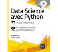 Data Science avec Python - Le guide indispensable Livre avec complément vidéo : Visualisation de données avec Numpy et Pandas - Khichane Madjid - Eni Editions - broché - Manuel