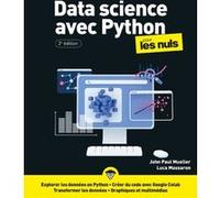 Data Science avec Python pour les Nuls 2e édition Luca Massaron (Auteur), John Paul Mueller (Auteur), Olivier Engler (Traduction)