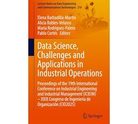 Data Science, Challenges and Applications in Industrial Operations: Proceedings of the 19th International Conference on Industrial Engineering and ... de Ingeniería de Organización (CIO2025)