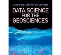 Data Science for the Geosciences by Caers & Jef Stanford University & California Caers Jef Stanford University California (Auteur)