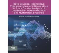 Data Science, Interactive Visualizations, and Generative AI Tools for the Analysis of Qualitative, Mixed-Methods, and Multimodal Evidence