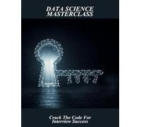 Data Science Masterclass: Crack The Code For Interview Success