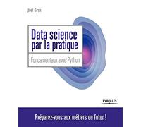 Data Science par la pratique: Fondamentaux avec Python