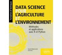Data Science Pour L?Agriculture Et L?Environnement - Méthodes Et Applications Avec R Et Python