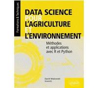 Data science pour l’agriculture et l’environnement - Méthodes et applications avec R et Python François Brun (Auteur), Alexandre Termier (Auteur), Paul de Laboulaye (Collection dirigée par), Élodie Do