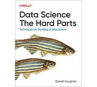 Data Science: The Hard Parts