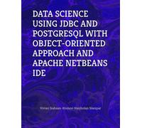 Data Science Using Jdbc And Postgresql With Object-Oriented Approach And Apache Netbeans Ide