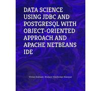 DATA SCIENCE USING JDBC AND POSTGRESQL WITH OBJECT-ORIENTED APPROACH AND APACHE NETBEANS IDE