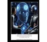 Data Sciences, Artificial Intelligence and Other Technological Advancements in Psychological Health Care