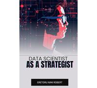 Data Scientist As A Strategist: Aligning Data Insights with Business Goals
