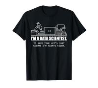Data Scientist Humour Always Right Statistiques Amusantes T-Shirt