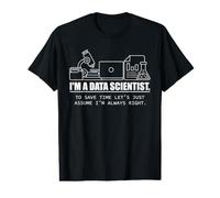 Data Scientist Humour Always Right Statistiques Amusantes T-Shirt Graphique avec Valeur