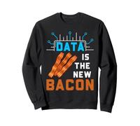 Data Scientist Humour Data est la Nouvelle statistique du Bacon Sweatshirt
