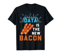 Data Scientist Humour Data est la Nouvelle statistique du Bacon T-Shirt Graphique avec Valeur