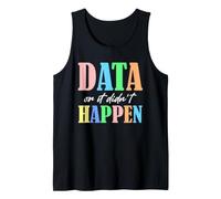 Data Scientist Humour Data Or It Didn't Happen Statistiques Débardeur
