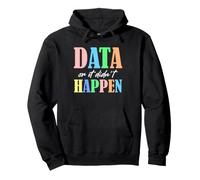 Data Scientist Humour Data Or It Didn't Happen Statistiques Sweat à Capuche