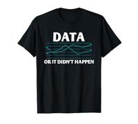 Data Scientist Humour Data Or It Didn't Happen Statistiques T-Shirt Graphique avec Valeur