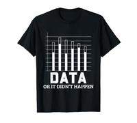 Data Scientist Humour Data Or It Didn't Happen Statistiques T-Shirt Graphique avec Valeur