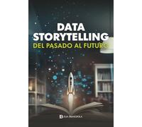 DATA STORYTELLING. Del pasado al futuro