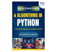 Data Structures & Algorithms in Python: A Practical Approach to Problem Solving