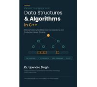 Data Structures and Algorithms in C++: Data Structures & Algorithms in C++ 12 Core Patterns, Real Interview Conversations, and Production-Ready Thinking