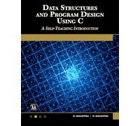 Data Structures and Program Design Using C: A Self-Teaching Introduction