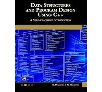 Data Structures and Program Design Using C++: A Self-teaching Introduction