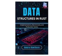 Data Structures in Rust: Implementations, Benchmarks, and Production Tactics