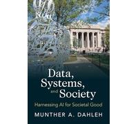 Data, Systems, and Society: Harnessing AI for Societal Good