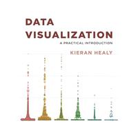 Kieran Healy – Data Visualization: A Practical Introduction – Version originale