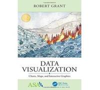 Data Visualization: Charts, Maps, and Interactive Graphics (ASA-CRC Series on Statistical Reasoning in Science and Society) - [Version Originale] Inconnu (Auteur)