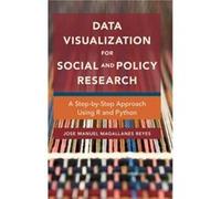 Data Visualization for Social and Policy Research by Jose Manuel Magallanes Reyes Jose Manuel Magallanes Reyes (Auteur)