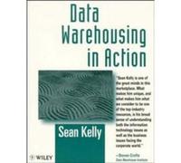 Data Warehousing in Action by Sean Kelly Kelly, Sean, Kelly, Chuck, Kelly, Chuck (Auteur)