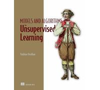 Data Without Labels: Practical Unsupervised Machine Learning