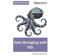 Data Wrangling with SQL ESSENTIALS EDITION