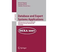Database And Expert Systems Applications: 18th International Conference, Dexa 2007, Regensburg, Germany, September 3-7, 2007, Proceedings