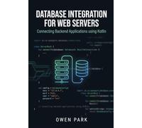 Database Integration for Web Servers: Connecting Backend Applications using Kotlin