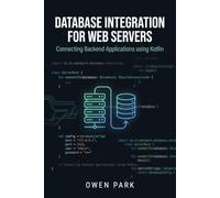 Database Integration for Web Servers: Connecting Backend Applications using Kotlin