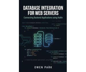Database Integration for Web Servers: Connecting Backend Applications using Kotlin