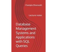 Database Management Systems and Applications with SQL Queries: Lecture notes